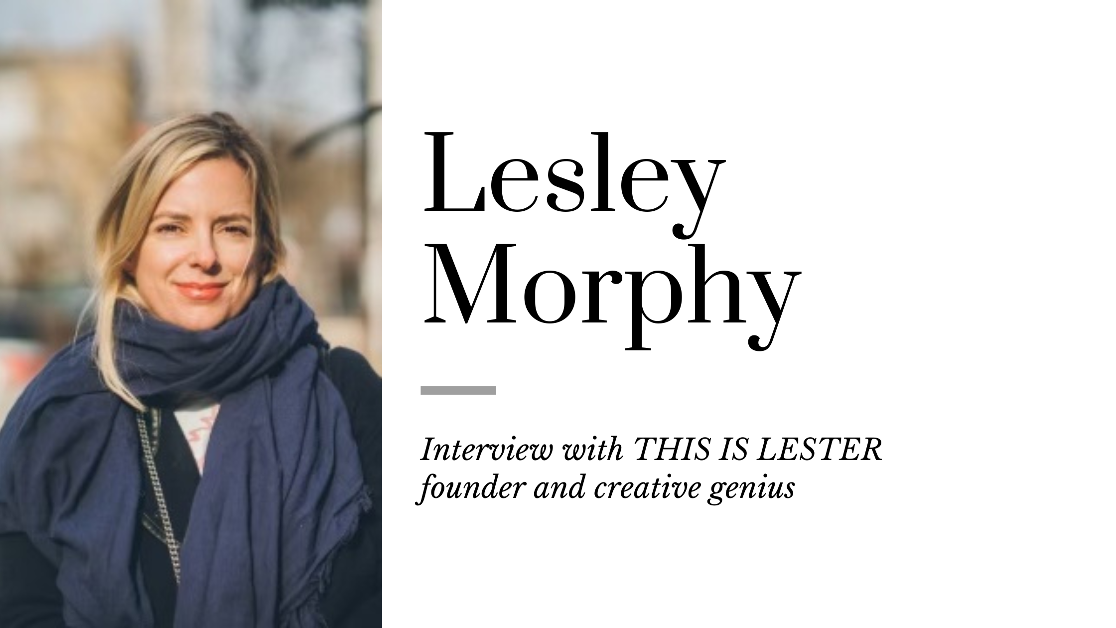 This is Lester Founder Lesley Morphy on Crafting Unforgettable Experiences